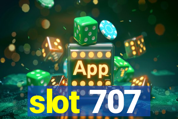 slot 707